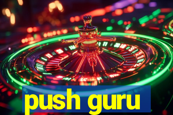 push guru